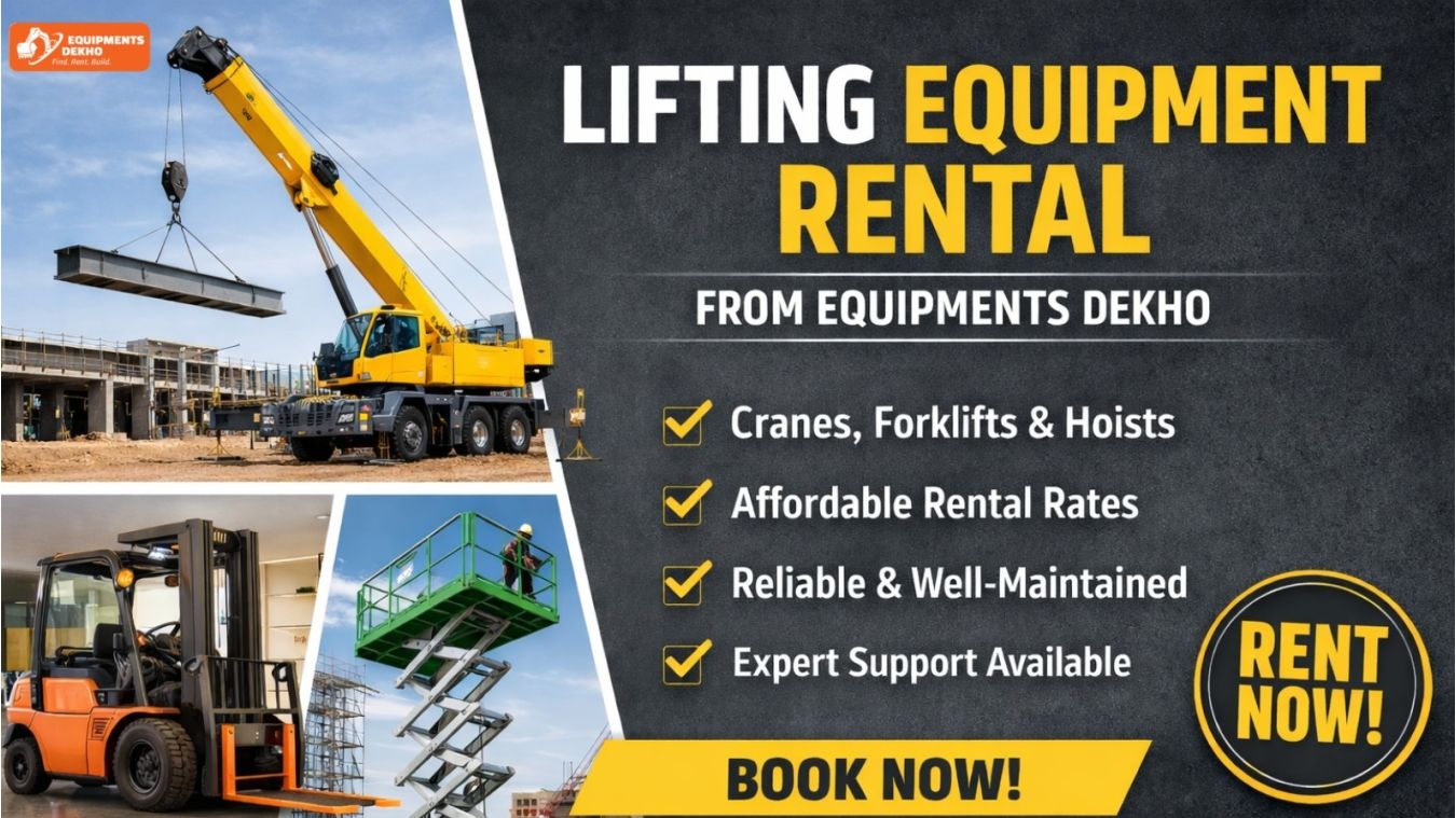Lifting Equipment Rental from Equipments Dekho: A Smart Choice for Your Project