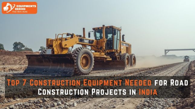 Top 7 Construction Equipment Needed for Road Construction Projects in India